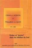 Laurence Proteau et  Collectif - Cahiers de la recherche sur l'éducation et les savoirs N° 1/2002 : Ecoles et "jeunes" dans les médias du Sud.