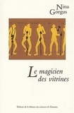 Nina Gorgus - Le magicien des vitrines - Le muséologue Georges Henri Rivière.