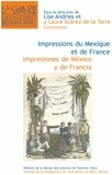Lise Andries - Impressions du Mexique et de France Imprimés et transferts culturels au XIXe siècle - Edition bilingue français-espagnol.