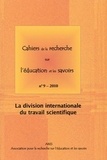  ARES - Cahiers de la recherche sur l'éducation et les savoirs N° 9, 2010 : La division internationale du travail scientifique.