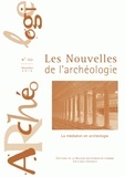 François Giligny - Les nouvelles de l'archéologie N° 122, Décembre 2010 : La médiation en archéologie.
