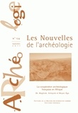 Armelle Bonis - Les nouvelles de l'archéologie N° 124, septembre 2011 : La coopération française en Afrique - 2b. Maghreb. Antiquité et Moyen Age.