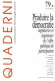 Guillaume Gourgues - Quaderni N° 79, Automne 2012 : Produire la démocratie : ingénieries et ingénieurs de l'offre publique de participation.