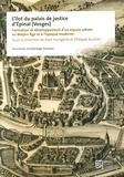Yves Henigfeld et Philippe Kuchler - L'îlot du palais de justice d'Epinal (Vosges) - Formation et développement d'un espace urbain au Moyen Age et à l'époque moderne.