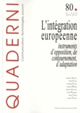 Sabine Saurugger - Quaderni N° 80, Hiver 2012-20 : L'intégration européenne : instruments d'opposition, de contournement, d'adaptation.