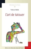 Valérie Rolle - L'art de tatouer - La pratique d'un métier créatif.