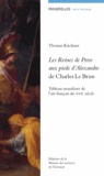 Thomas Kirchner - Les Reines de Perse aux pieds d'Alexandre de Charles Le Brun - Tableau-manifeste de l'art français du XVIIe siècle.