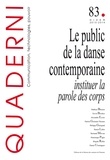 Patrick Germain-Thomas - Quaderni N° 83, Hiver 2013-2014 : Le public de la danse contemporaine - Instituer la parole des corps.
