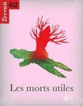 Pascal Liévaux - Terrain N° 62, Mars 2014 : Les morts utiles.