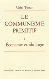 Alain Testart - Le communisme primitif. - Tome 1, Economie et idéologie.