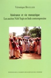 Véronique Bouillier - Itinérance et vie monastique - Les ascètes Nâth Yogîs en Inde contemporaine.