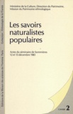  COLLECTIF, CHEVALLIE - Les Savoirs Naturalistes Populaires. Seminaire De Sommieres, Decembre 1983.