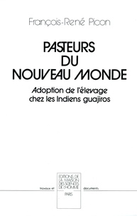 François-René Picon - Pasteurs du Nouveau Monde - Adoption de l'élevage chez les Indiens Guajiros.