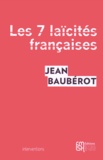 Jean Baubérot - Les sept laïcités françaises - Le modèle français de laïcité n'existe pas.