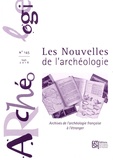 Elisabeth Bellon et Anne Rohfritsch - Les nouvelles de l'archéologie N° 145, septembre 2016 : Archives de l'archéologie française à l'étranger.