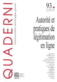 Etienne Candel et Pergia Gkouskou-Giannakou - Quaderni N° 93, printemps 2017 : Autorité et pratiques de légitimation en ligne.