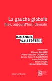 Immanuel Wallerstein - La gauche globale - Hier, aujourd'hui, demain.
