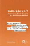 Michel Wieviorka et Hervé Le Bras - Diviser pour unir ? - France, Russie, Brésil, Etats-Unis face aux comptages ethniques.