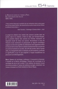 La Maison des sciences de l'homme. Une utopie braudélienne réalisée 1963-2005 - La genèse d'une nouvelle culture des sciences sociales en France