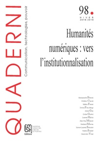 Xavier-Laurent Salvador - Quaderni N° 98, hiver 2018-2019 : Humanités numériques : vers l'institutionnalisation.