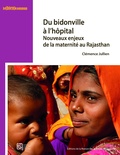 Clémence Jullien - Du bidonville à l'hôpital - Nouveaux enjeux de la maternité au Rajasthan.