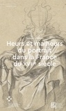 Thomas Kirchner - Heurs et malheurs du portrait dans la France du XVIIe siècle.