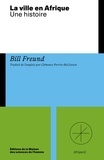 Bill Freund - La ville en Afrique - Une histoire.
