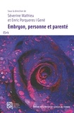 Séverine Mathieu et Enric Porqueres i Gené - Embryon, personne et parenté.