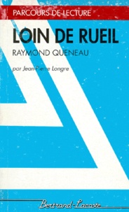 Jean-Pierre Longre - Loin de Rueil, Raymond Queneau.