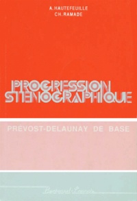 Arthur Hautefeuille et C Ramade - Progression Stenographique. Prevost-Delaunay De Base.