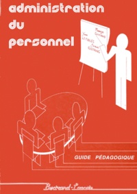 Denise Rostaing et Yvon Le Fiblec - Administration Du Personel. Guide Pedagogique.