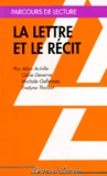 Odile Deverne et Michèle Gellereau - La lettre et le récit.
