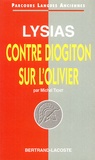 Michel Tichit - Lysias - Contre Diogiton ; Sur l'olivier.