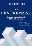 Maryse Guittard et Yvon Le Fiblec - Droit 2nde Professionnelle Bep Le Droit Et L'Entreprise. Guide Pedagogique.