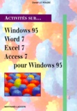 Daniel Le Rouzic - Windows 95, Word 7, Excel 7 et Access 7 pour Windows 95 - Quatorze fiches d'activités....