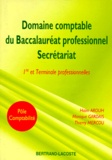 Monique Gardais et Haïm Arouh - Comptabilite 1ere Et Terminale Professionnelle Domaine Comptable Du Baccalaureat Professionnel Secretariat. Cours Et Exercices.