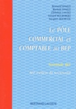 Jacques Rochette et Bernard Epailly - Le pôle commercial et comptable au BEP - Terminale BEP, BEP métiers du secrétariat.