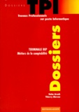 Thierry Mercou et Haïm Arouh - Comptabilite Bep Terminale Les Dossiers De Tpi. Travaux Professionnels Sur Poste Informatique.
