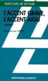 Françoise Weck - L'Accent Grave, L'Accent Aigu, Jean Tardieu.
