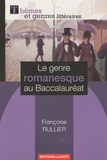 Françoise Rullier-Theuret - Le genre romanesque au Baccalauréat.