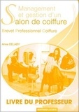 Anne Delaby - Management et gestion d'un salon de coiffure - BP coiffure - Livre du professeur.