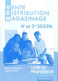 Béatrice Delquignie et Stéphanie Pinto - Vente Distribution Magasinage 4e et 3e SEGPA - Livre du professeur.