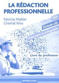 Patricia Maillet et Chantal Riou - La rédaction professionnelle - Livre du professeur.