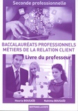 Houria Bousaïd et Nahima Bousaïd - Métiers de la relation client 2de Bac Pro - Livre du professeur.