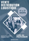 Béatrice Delquignie et Stéphanie Pinto - Vente, distribution, logistique 4e et 3e SEGPA - Livre du professeur.