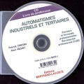 Patrick Tirfoin et Alain Richet - Automatismes industriels et tertiaires 1re et Tle Bac Pro ELEEC - Livre du professeur. 1 Cédérom