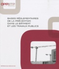  OPPBTP - Bases réglementaires de la prévention dans le bâtiment et les travaux publics.