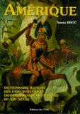 Numa Broc - Dictionnaire illustré des explorateurs et grands voyageurs français du XIXe siècle - Tome 3, Amérique.