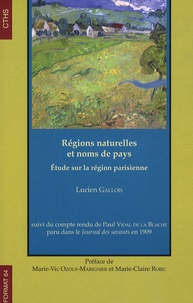Lucien Gallois - Régions naturelles et noms de pays - Etude sur la région parisienne.