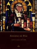 Claudine Lautier et Dany Sandron - Antoine de Pise - L'art du vitrail vers 1400.